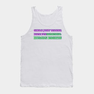 Girls just wanna have fundamental human rights Tank Top